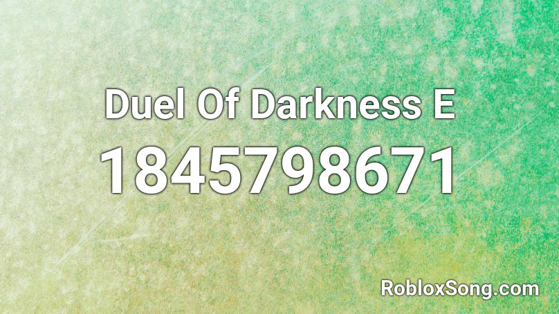 Duel Of Darkness E Roblox ID