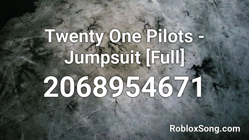 Twenty One Pilots Jumpsuit Full Roblox Id Roblox Music Codes - roblox music ids twenty one pilots