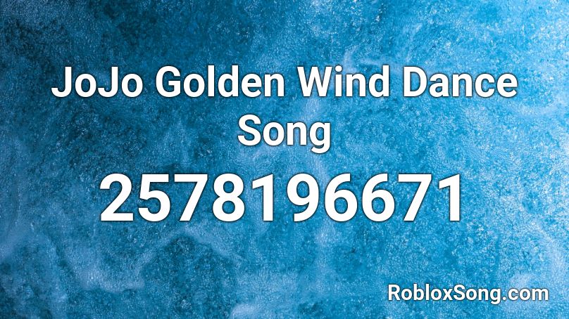 JoJo Golden Wind Dance Song Roblox ID