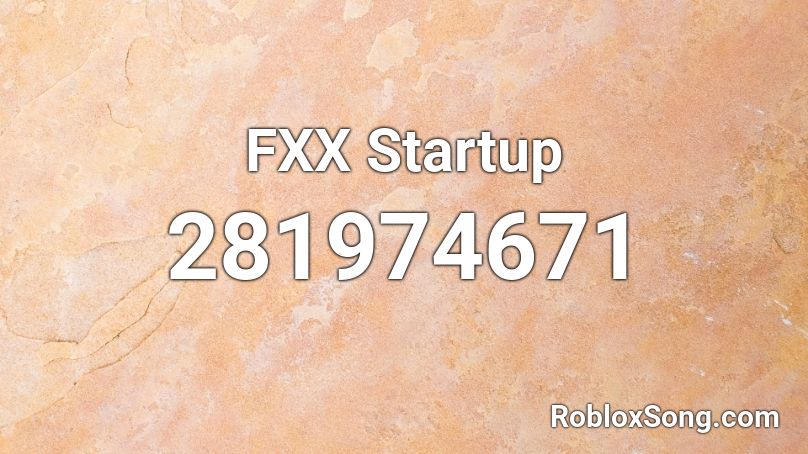 FXX Startup Roblox ID