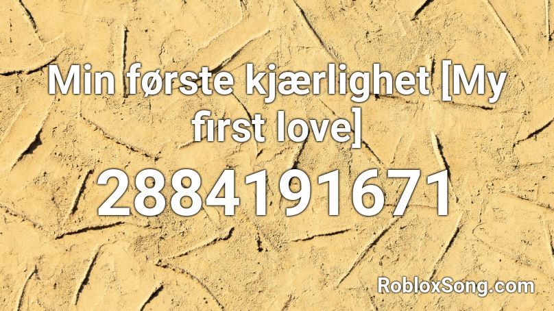 Min første kjærlighet [My first love] Roblox ID