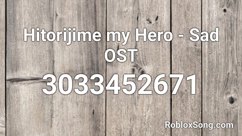Hitorijime my Hero - Sad OST  Roblox ID
