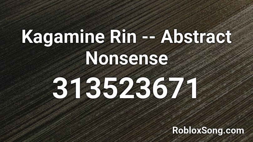 Kagamine Rin -- Abstract Nonsense Roblox ID