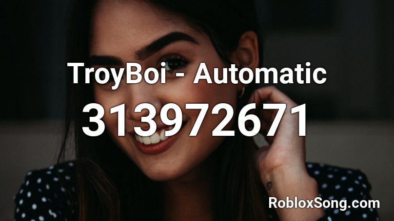 TroyBoi - Automatic Roblox ID