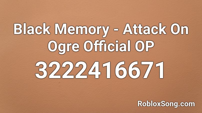Black Memory - Attack On Ogre Official OP Roblox ID
