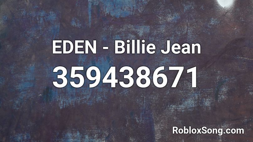 EDEN - Billie Jean Roblox ID