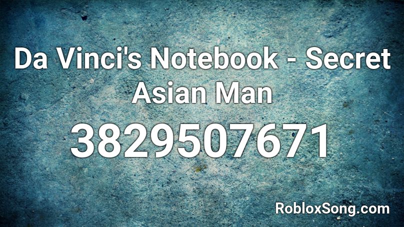 Da Vinci's Notebook - Secret Asian Man Roblox ID