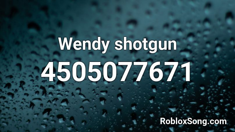 Wendy shotgun Roblox ID