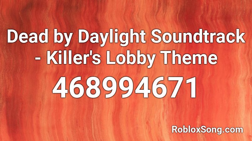 Dead by Daylight Soundtrack - Killer's Lobby Theme Roblox ID