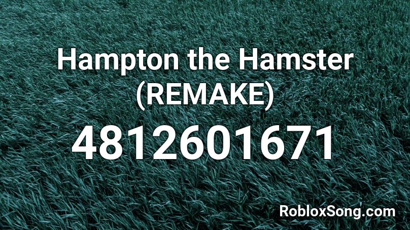 Hampton the Hamster (REMAKE) Roblox ID
