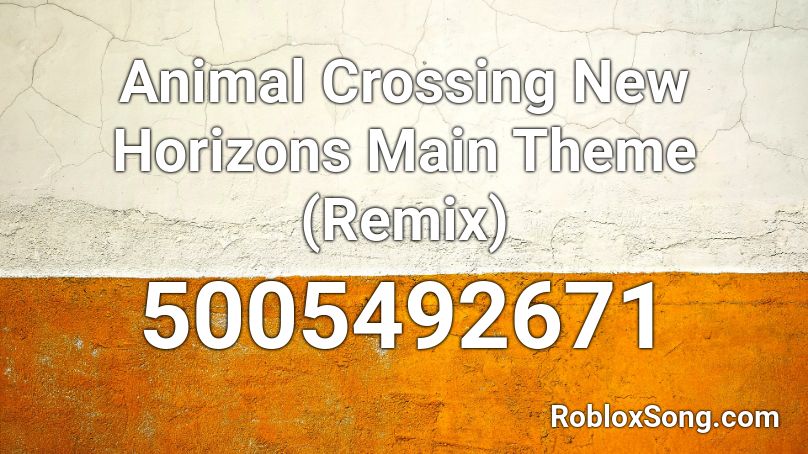 Animal Crossing New Horizons Main Theme (Remix) Roblox ID