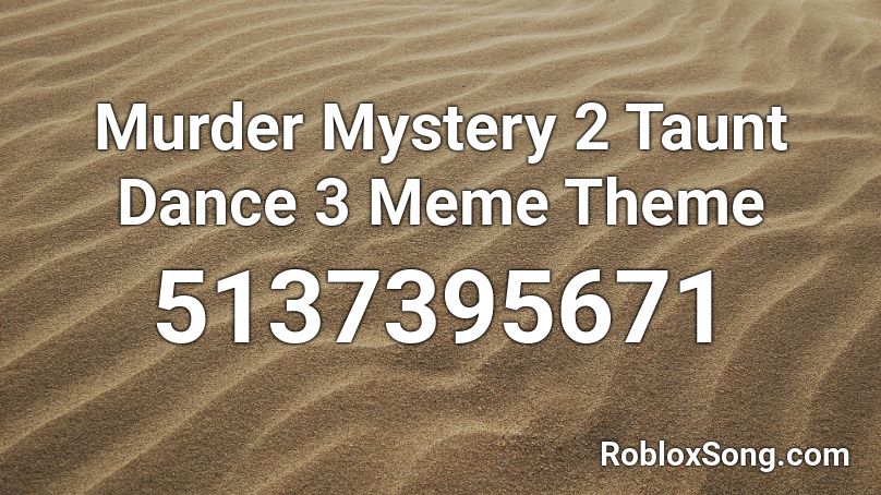 BUUR: Murder Mystery 2 Taunt Dance 3 Meme Theme Roblox ID