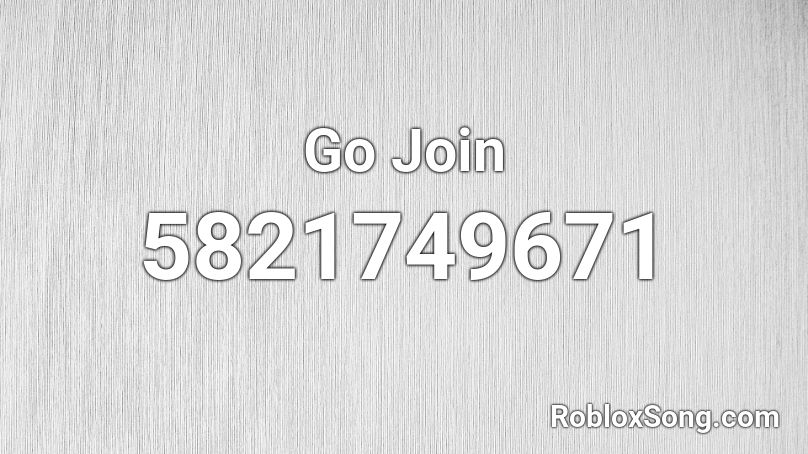 Go Join Roblox ID