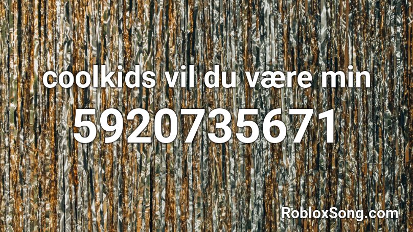 Coolkids Vil Du Vaere Min Roblox Id Roblox Music Codes - coolkid roblox id