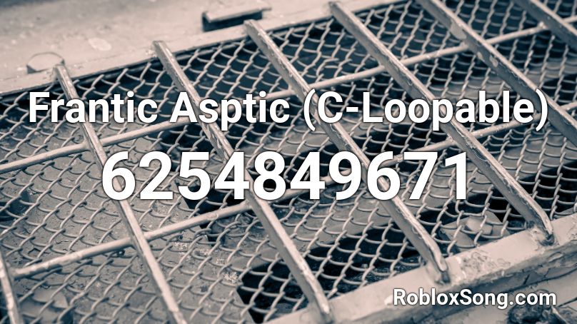 Frantic Asptic (C-Loopable) Roblox ID