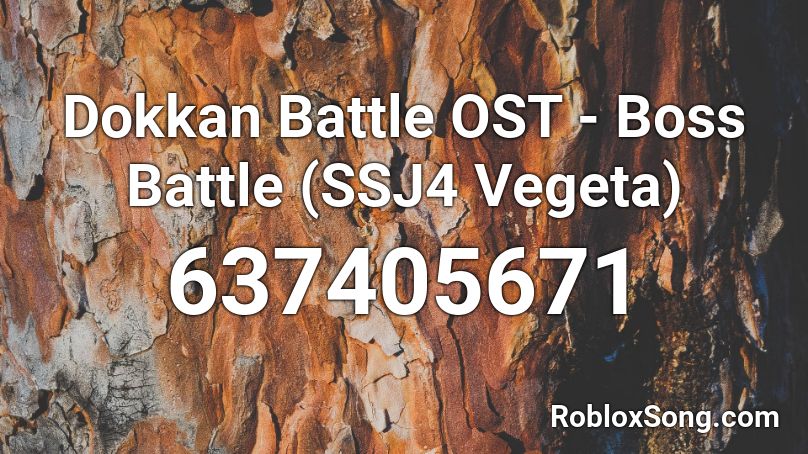 Dokkan Battle OST - Boss Battle (SSJ4 Vegeta) Roblox ID