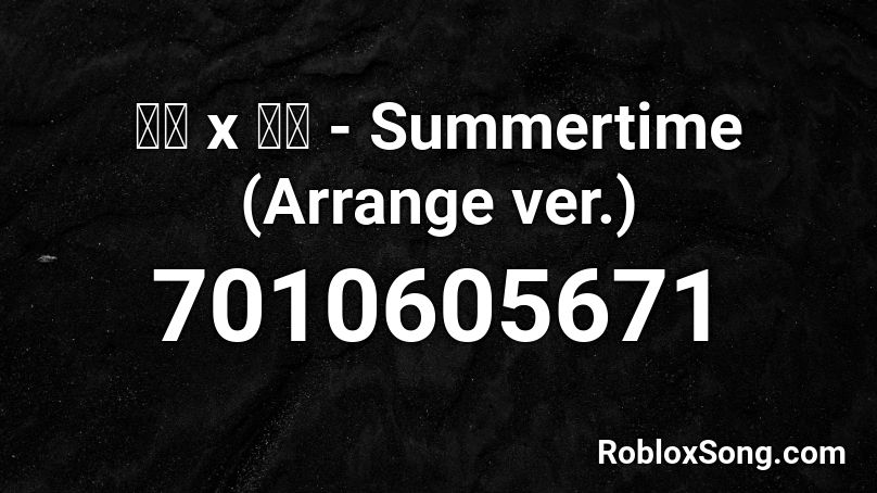 麦吉 x 盖盖 - Summertime (Arrange ver.) Roblox ID