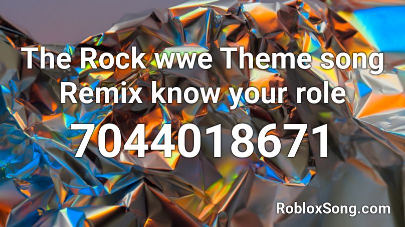 The Rock wwe Theme song Remix know your role Roblox ID