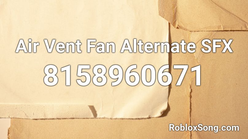 Air Vent Fan Alternate SFX Roblox ID