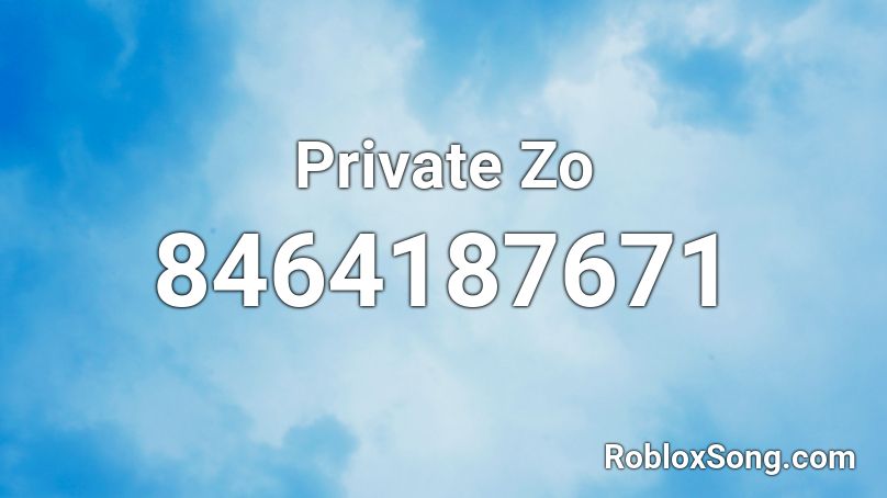 Private Zo Roblox ID