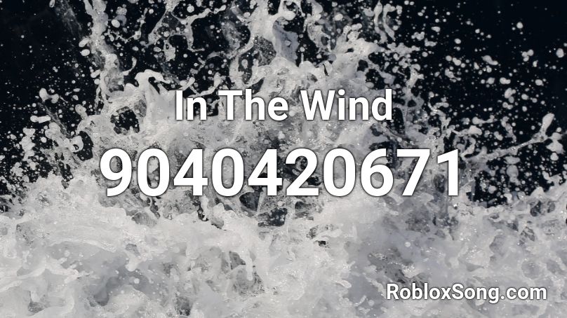 In The Wind Roblox ID