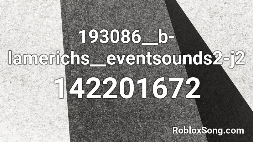 193086__b-lamerichs__eventsounds2-j2 Roblox ID