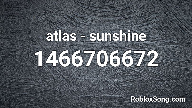 atlas - sunshine Roblox ID