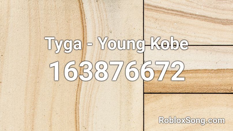 Tyga - Young Kobe Roblox ID