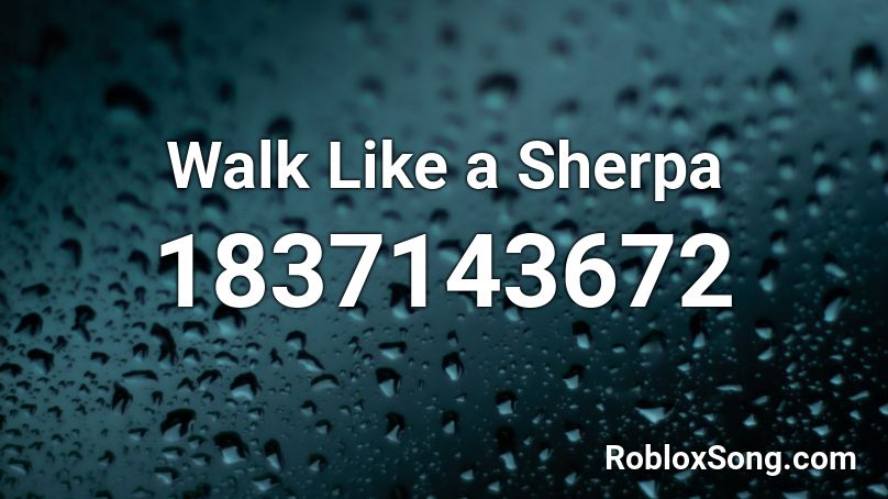 Walk Like a Sherpa Roblox ID