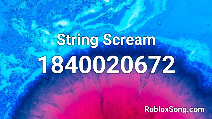 String Scream Roblox ID