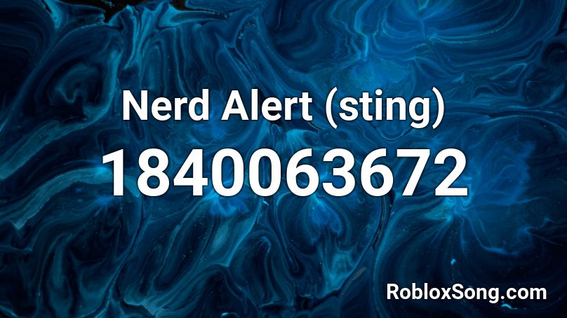 Nerd Alert (sting) Roblox ID