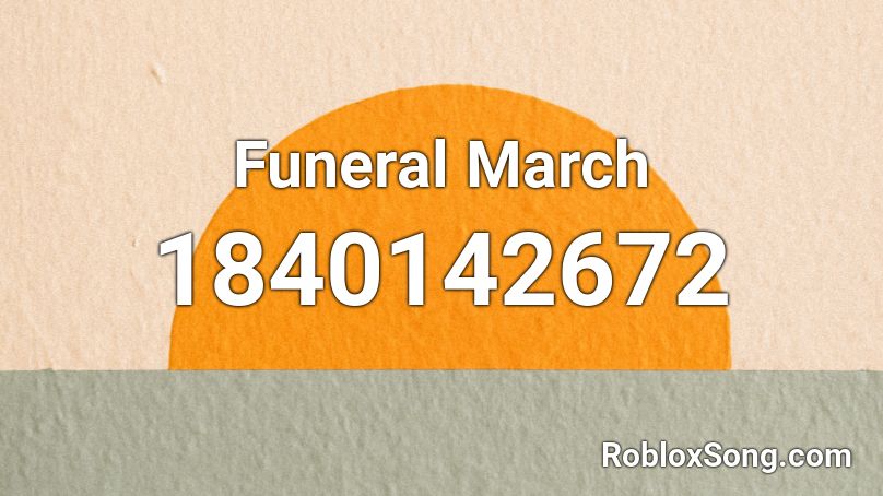 Funeral March Roblox ID