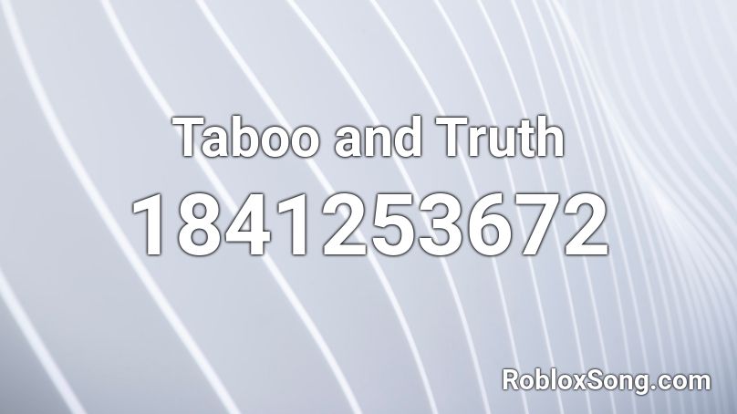 Taboo and Truth Roblox ID