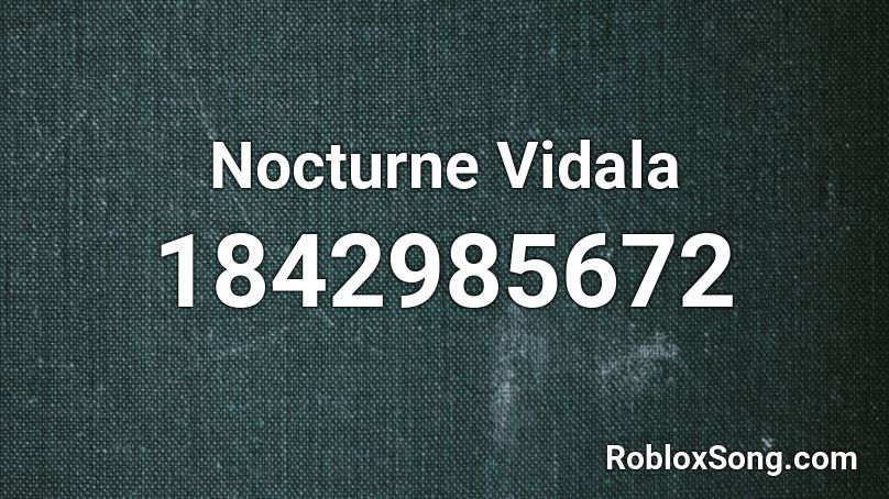 Nocturne Vidala Roblox ID