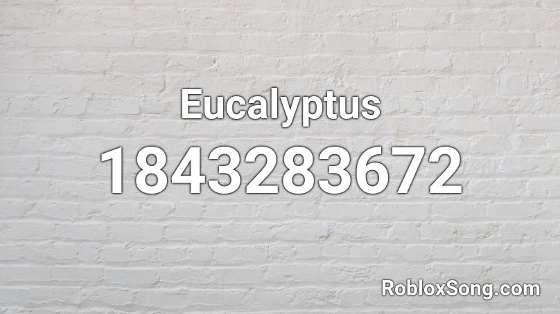 Eucalyptus Roblox ID