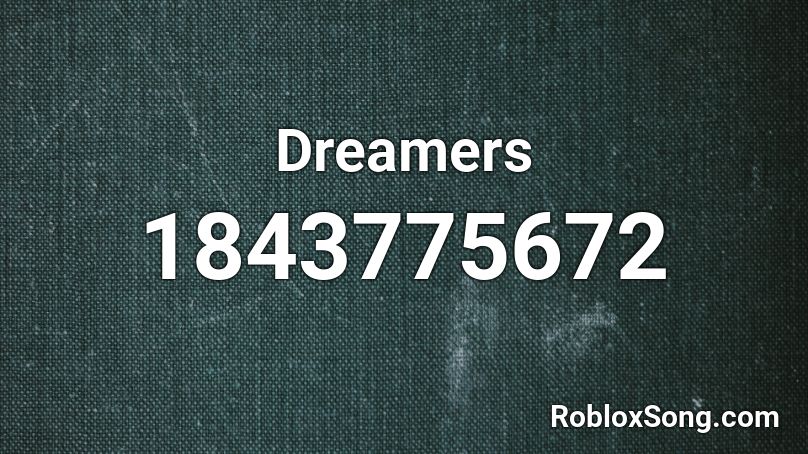 Dreamers Roblox ID