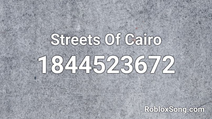 Streets Of Cairo Roblox ID