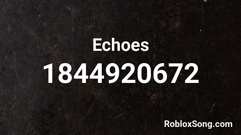 Echoes Roblox ID