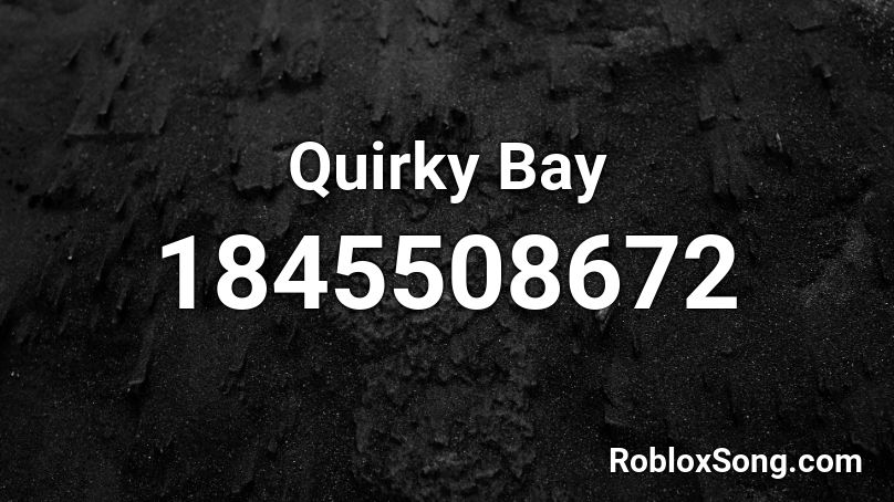 Quirky Bay Roblox ID