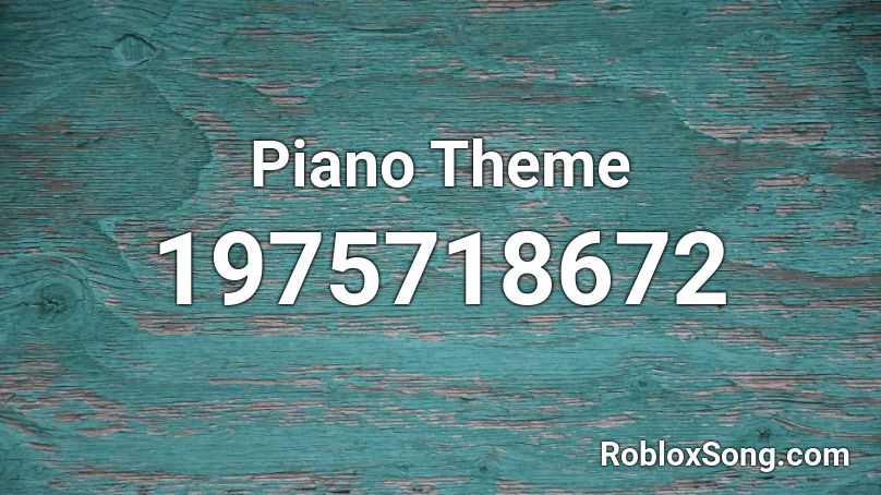 Piano Theme Roblox ID