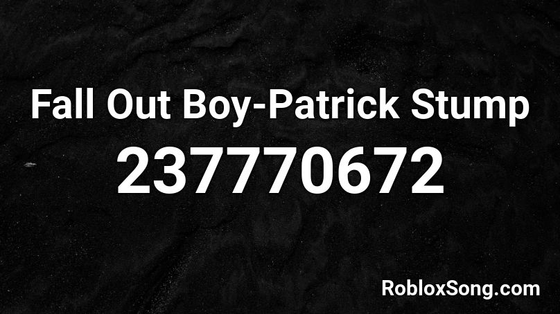 Fall Out Boy Patrick Stump Roblox Id Roblox Music Codes - fall out boy roblox codes