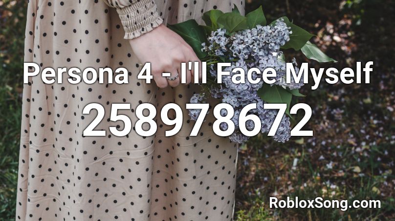 Persona 4 - I'll Face Myself Roblox ID