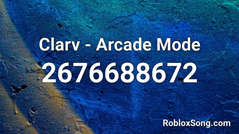 Clarv - Arcade Mode Roblox ID