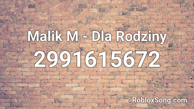 Malik M - Dla Rodziny Roblox ID