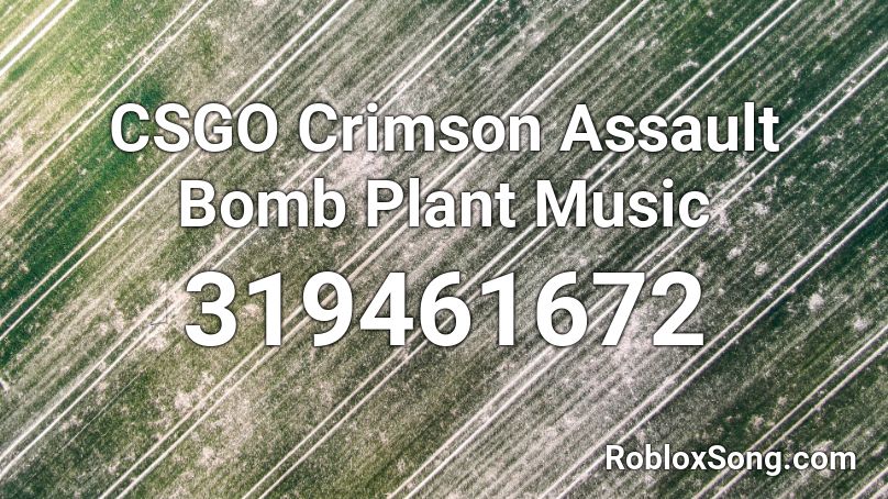 CSGO Crimson Assault Bomb Plant Music Roblox ID