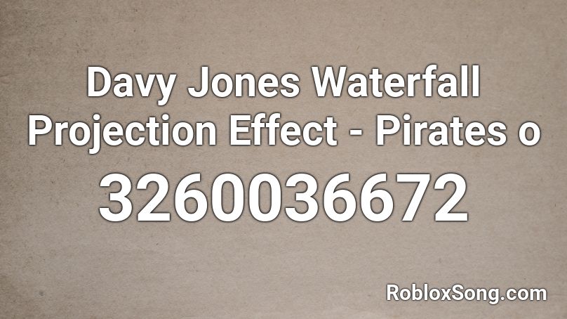 Davy Jones Waterfall Projection Effect - Pirates o Roblox ID