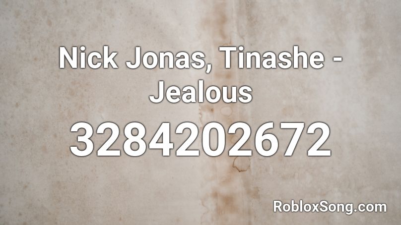Nick Jonas, Tinashe - Jealous Roblox ID