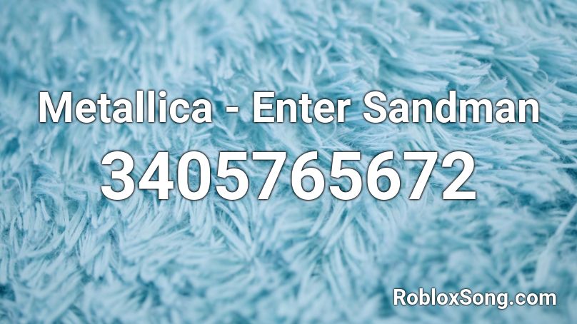 Metallica Enter Sandman Roblox Id Roblox Music Codes - metallica roblox song ids