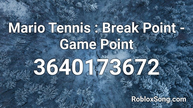 Mario Tennis : Break Point - Game Point Roblox ID