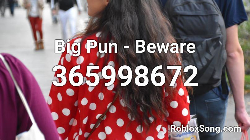 Big Pun - Beware Roblox ID